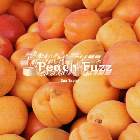 Peach Fuzz | Boomplay Music