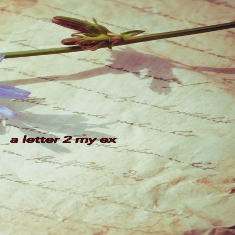 Letter 2 My Ex | Boomplay Music