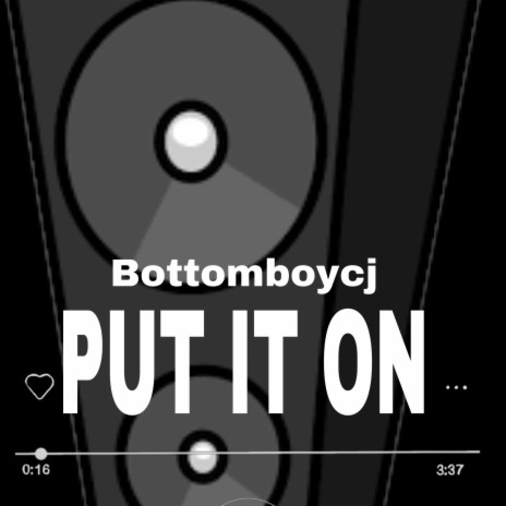 Put It On | Boomplay Music