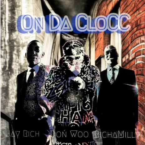 On Da Clocc ft. Jay Ricch TG & Don Woo | Boomplay Music