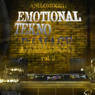 Emotional Tekno Damage vol. 3