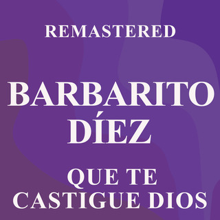 Que te castigue Dios (Remastered)