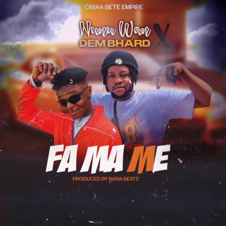 Fa Ma Me ft. Dem Bard | Boomplay Music
