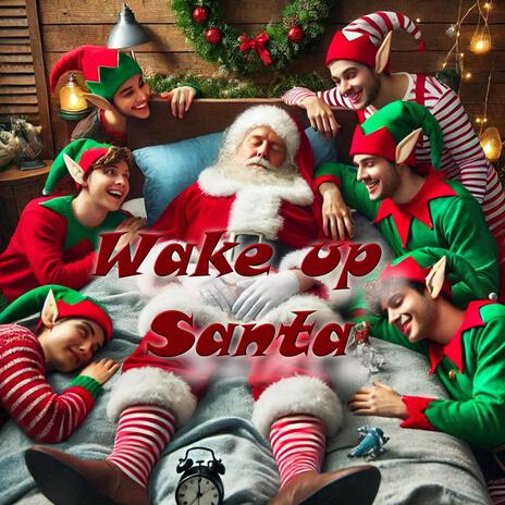 Wake up Santa