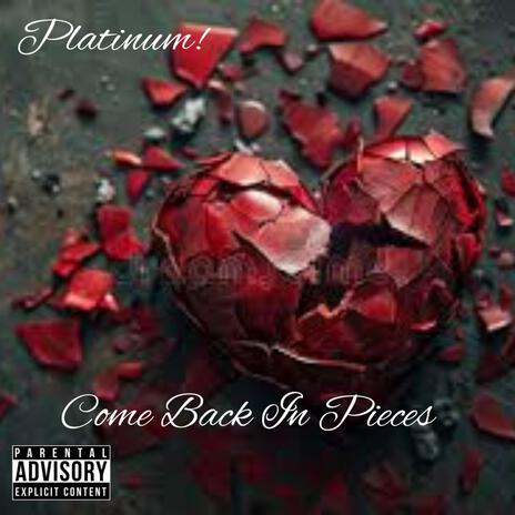 Come Back In Pieces | Boomplay Music