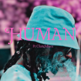 HUMAN ft. Clutchbarz lyrics | Boomplay Music