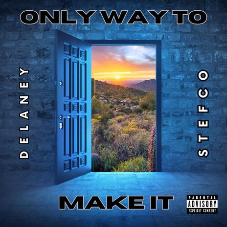 Only Way To Make It ft. Stefco | Boomplay Music