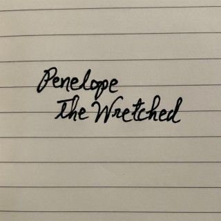 Penelope The Wretched lyrics | Boomplay Music