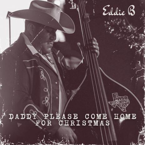 Daddy Please Come Home For Christmas | Boomplay Music