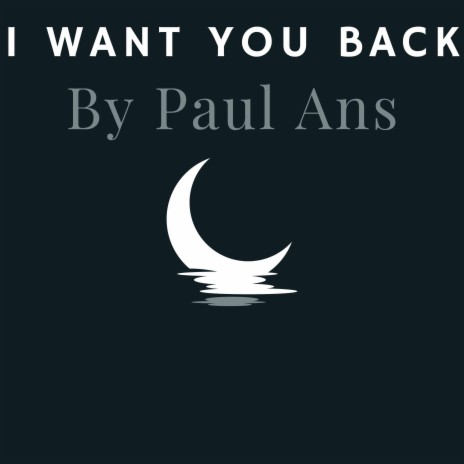 I want you back