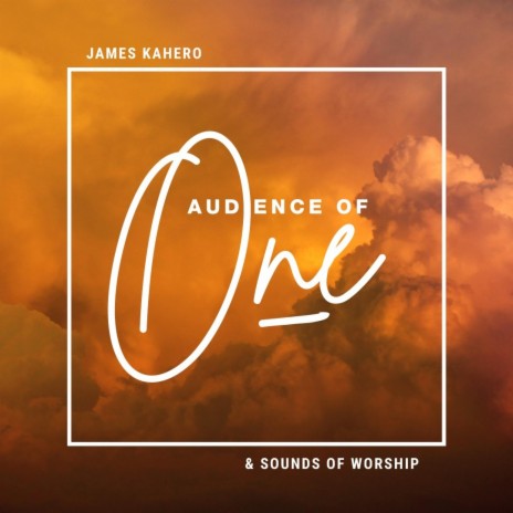 Ahadi (Sounds Of Worship) ft. James Kahero | Boomplay Music