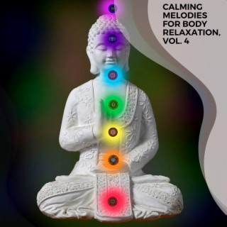 Calming Melodies for Body Relaxation, Vol. 4