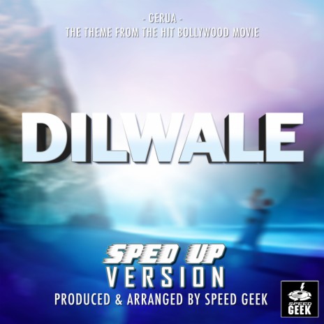 Gerua (From Dilwale) (Sped-Up Version)
