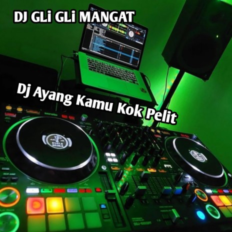 Dj Ayang Kamu Kok Pelit | Boomplay Music