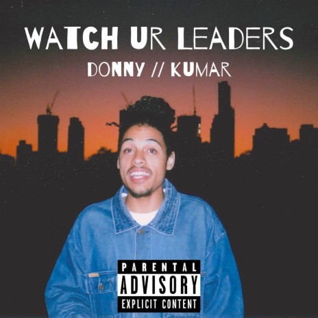 Watch Ur Leaders ft. donny // kumar