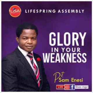 Glory In Your Weakness
