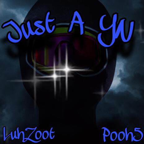 Just A Yn ft. Pooh5 | Boomplay Music