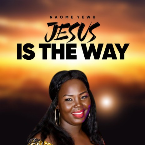 JESUS IS THE WAY | Boomplay Music