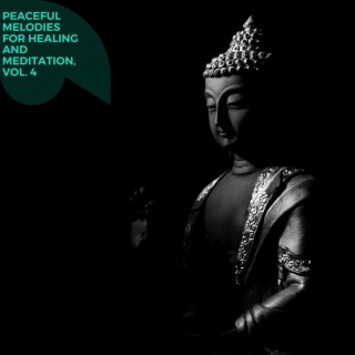 Peaceful Melodies for Healing and Meditation, Vol. 4