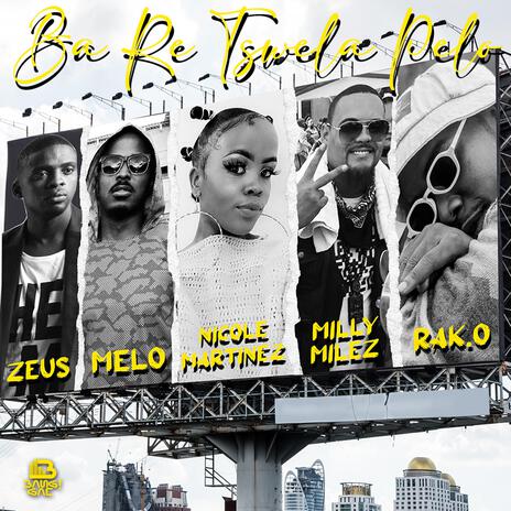 Bare Tswela Pelo ft. Nicole Martinez, Zeus Deuce, Milly Miles, Melo & Rak.0 | Boomplay Music