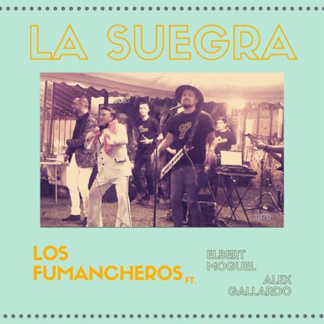 La Suegra (feat. Elbert Moguel & Alex Gallardo) | Boomplay Music