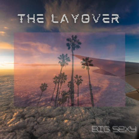 The Layover | Boomplay Music