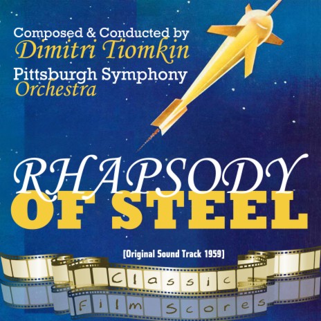 Rhapsody of Steel (Original Motion Picture Soundtrack) ft. Dimitri Tiomkin