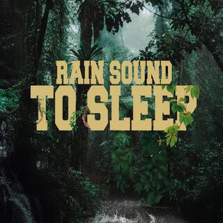 Rain Sound To Sleep