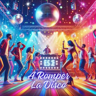 A Romper La Disco