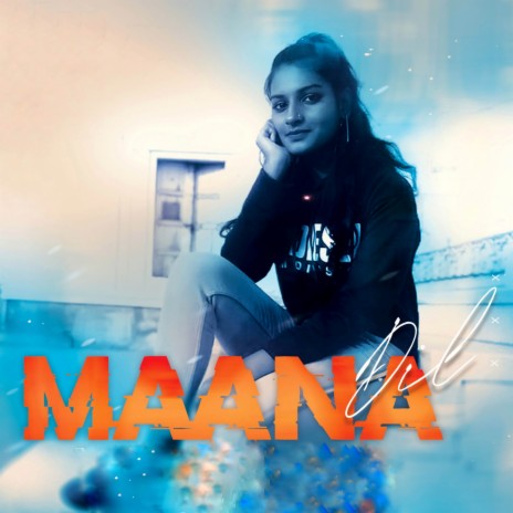 Maana Dil | Boomplay Music