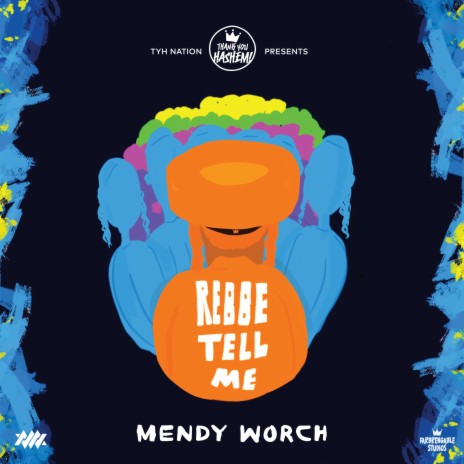 Rebbe Tell Me ft. Mendy Worch | Boomplay Music
