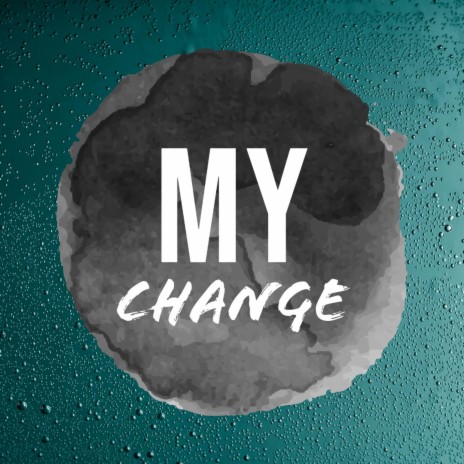My Change | Boomplay Music