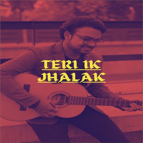 Teri Ik Jhalak | Boomplay Music