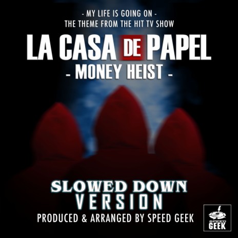 My Life Is Going On (From La Casa de Papel - Money Heist) (Slowed Down Version) | Boomplay Music