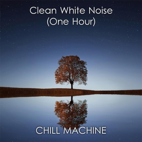 Clean White Noise (One Hour) | Boomplay Music