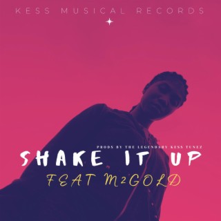 Shake it up ft. M2gold lyrics | Boomplay Music
