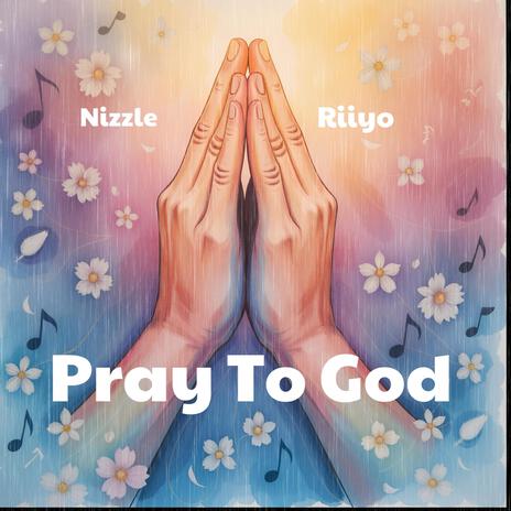 Pray To God ft. Paper Junkie Riiyo | Boomplay Music