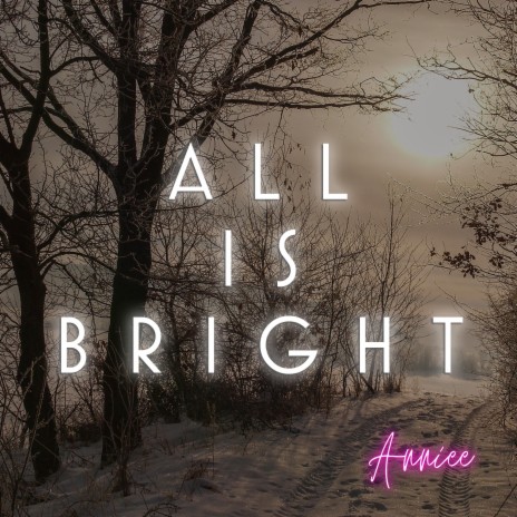 All Is Bright | Boomplay Music