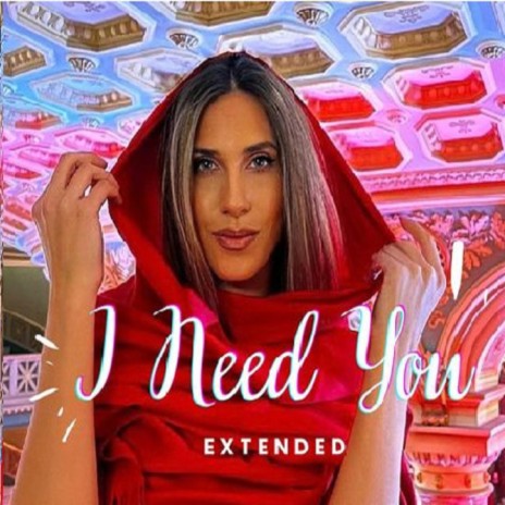 I Need You (Extended) | Boomplay Music