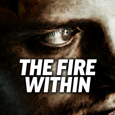 The Fire Within | Boomplay Music