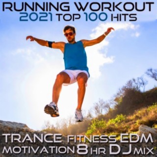 Running Workout 2021 Top 100 Hits Trance Fitness EDM Motivation 8 Hr DJ Mix