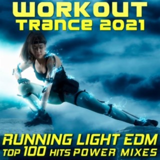 Workout Trance 2021 Running Light EDM Top 100 Hits Power Mixes