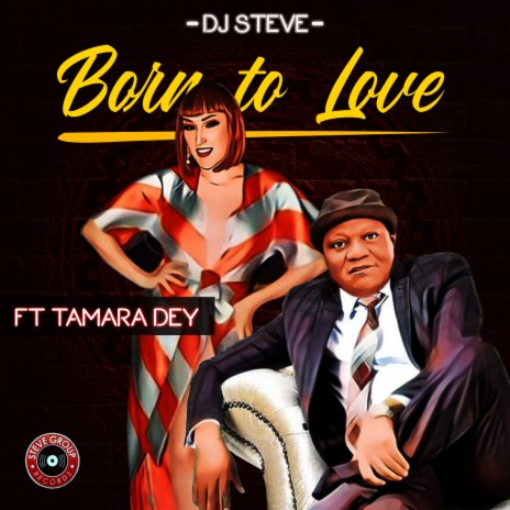 Born To Love ft. Tamara Dey | Boomplay Music