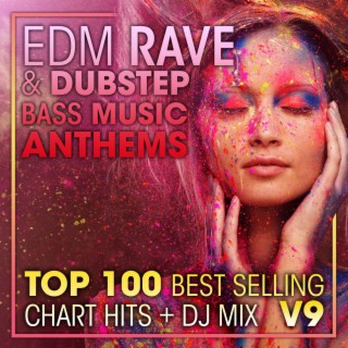 EDM Rave & Dubstep Bass Music Anthems Top 100 Best Selling Chart Hits + DJ Mix V9