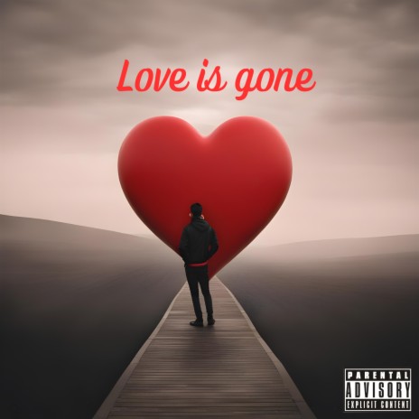 LOVE IS GONE | Boomplay Music