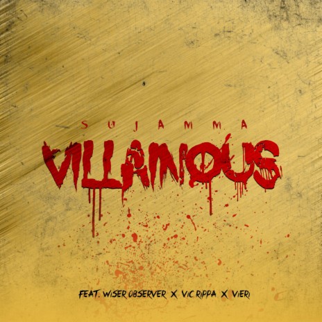 Villainous ft. Wiser Observer, Vic Rippa, Vieri & Sujamma | Boomplay Music