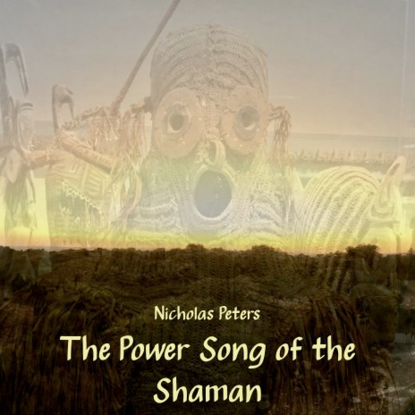 The Power Song of the Shaman | Boomplay Music