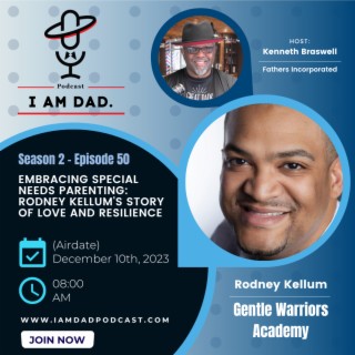 Embracing Special Needs Parenting: Rodney Kellum’s Story of Love and Resilience