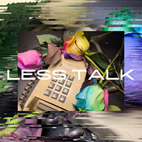 Less Talk