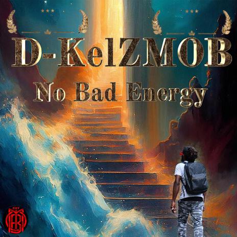 No Bad Energy ft. D-KelZMOB | Boomplay Music